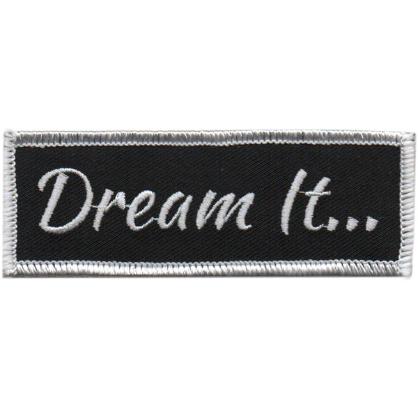 Dream it…Patch